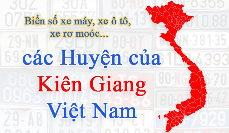 Biển số xe của các huyện ở Kiên Giang mới nhất 2023